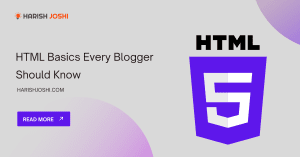 HTML Basics every Blogger should know