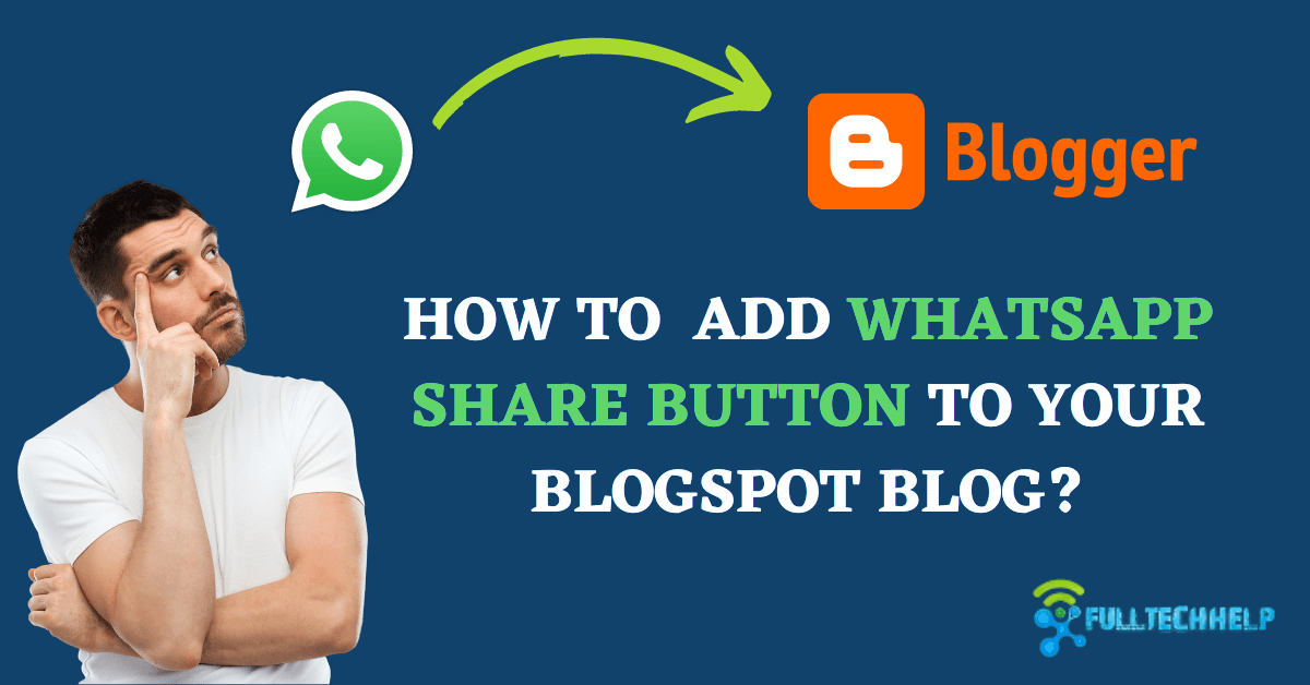 How to add WhatsApp Share Button in Blogger [Step-by-Step]